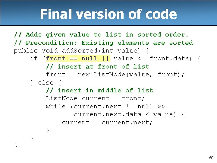 Final version of code // Adds given value to list in sorted order. // Final version of code // Adds given value to list in sorted order. //