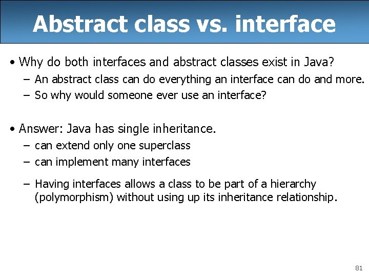 Abstract class vs. interface • Why do both interfaces and abstract classes exist in Abstract class vs. interface • Why do both interfaces and abstract classes exist in