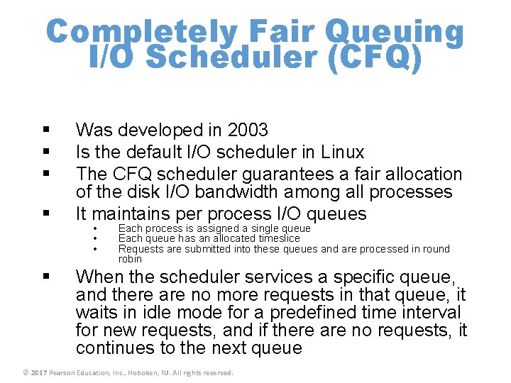 Completely Fair Queuing I/O Scheduler (CFQ) § § § Was developed in 2003 Is