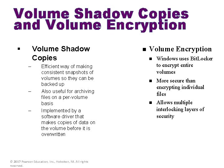 Volume Shadow Copies and Volume Encryption § Volume Shadow Copies – – – Efficient