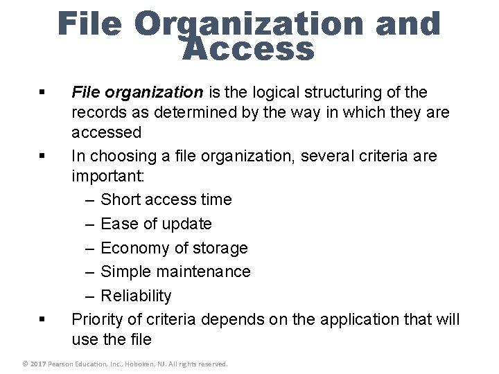 File Organization and Access § § § File organization is the logical structuring of