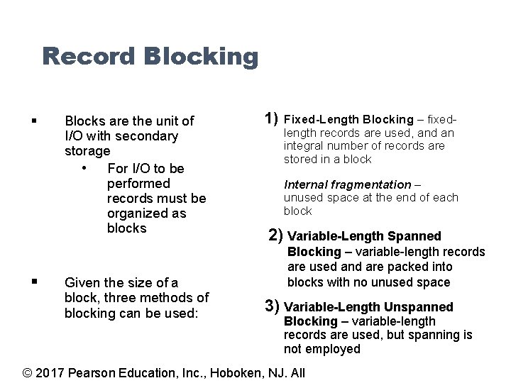 Record Blocking § § Blocks are the unit of I/O with secondary storage •