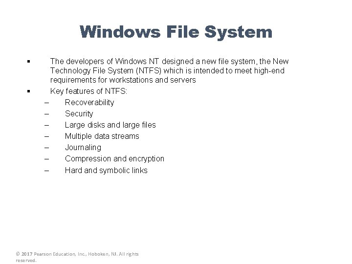 Windows File System § § The developers of Windows NT designed a new file