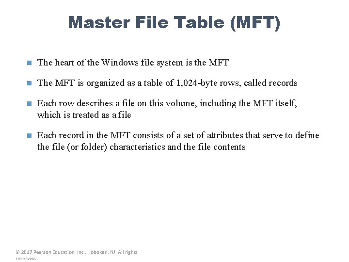 Master File Table (MFT) n The heart of the Windows file system is the