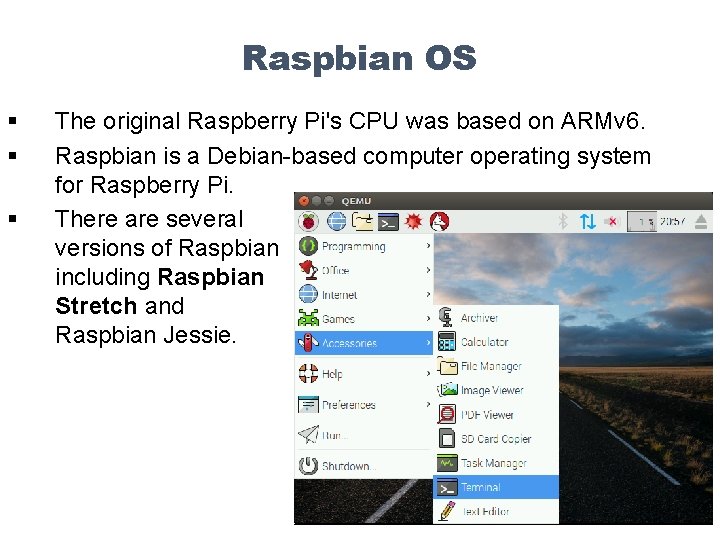 Raspbian OS § § § The original Raspberry Pi's CPU was based on ARMv