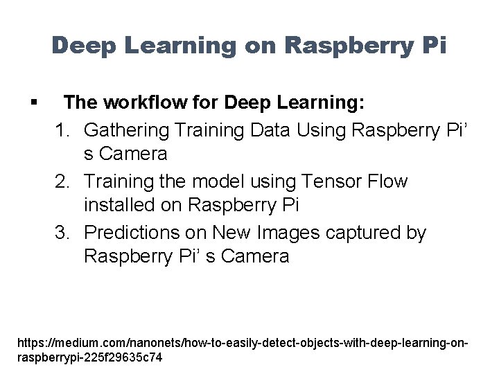 Deep Learning on Raspberry Pi § The workflow for Deep Learning: 1. Gathering Training