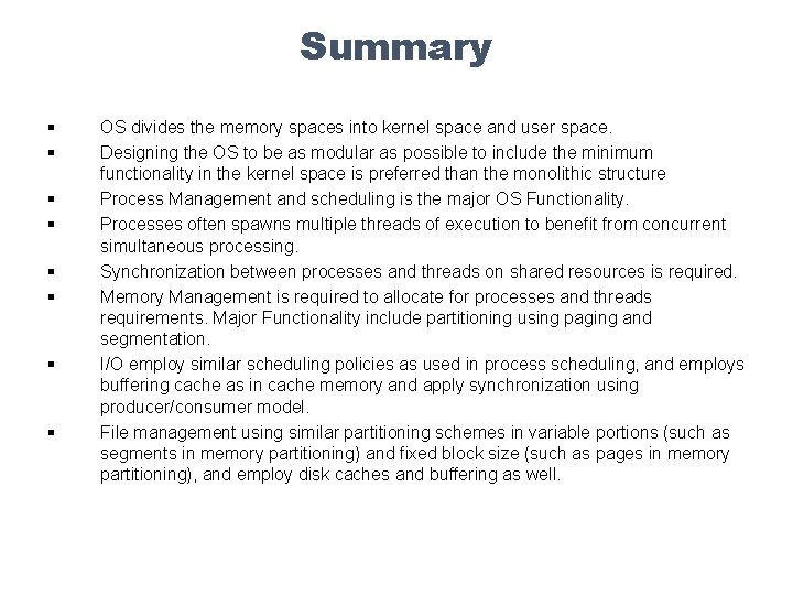 Summary § § § § OS divides the memory spaces into kernel space and