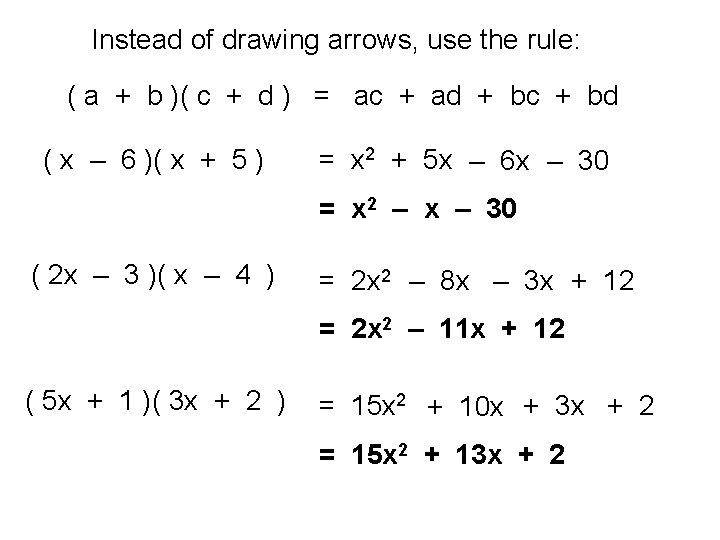 Instead of drawing arrows, use the rule: ( a + b )( c +
