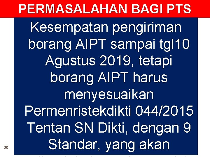 PERMASALAHAN BAGI PTS 30 Kesempatan pengiriman borang AIPT sampai tgl 10 Agustus 2019, tetapi