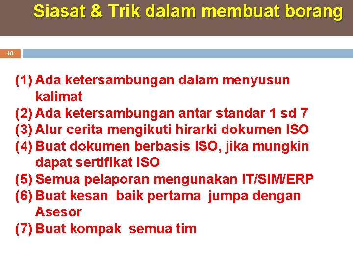  Siasat & Trik dalam membuat borang 48 (1) Ada ketersambungan dalam menyusun kalimat