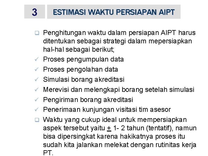 3 q ü ü ü q ESTIMASI WAKTU PERSIAPAN AIPT Penghitungan waktu dalam persiapan