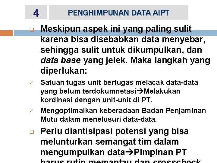 4 q ü ü q PENGHIMPUNAN DATA AIPT Meskipun aspek ini yang paling sulit