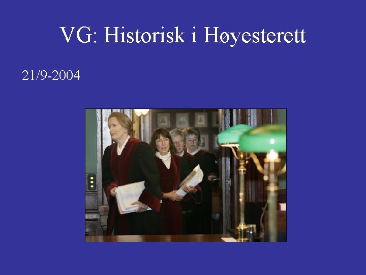 VG: Historisk i Høyesterett 21/9 -2004 