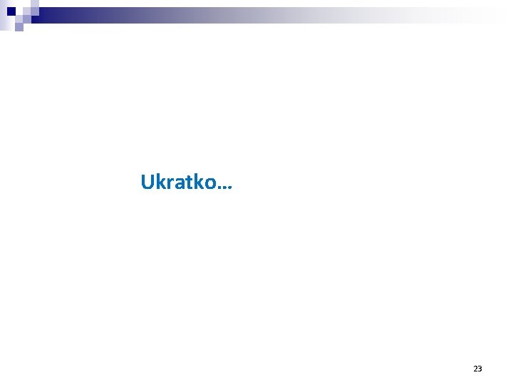 Ukratko… 23 