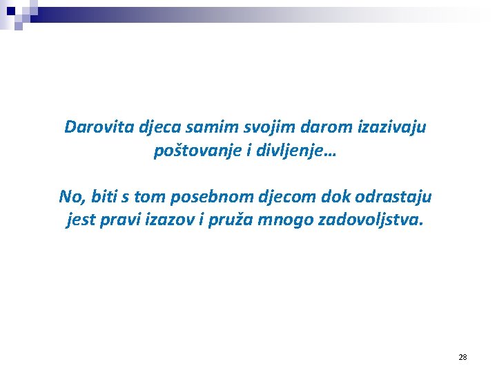Darovita djeca samim svojim darom izazivaju poštovanje i divljenje… No, biti s tom posebnom