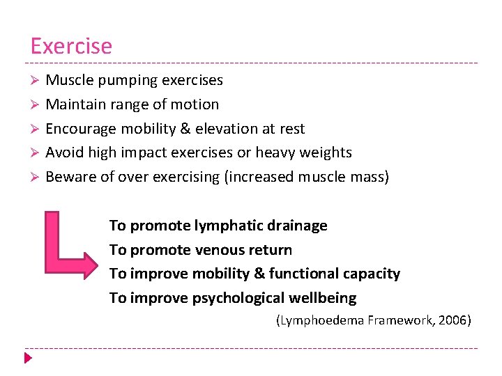Exercise Muscle pumping exercises Ø Maintain range of motion Ø Encourage mobility & elevation