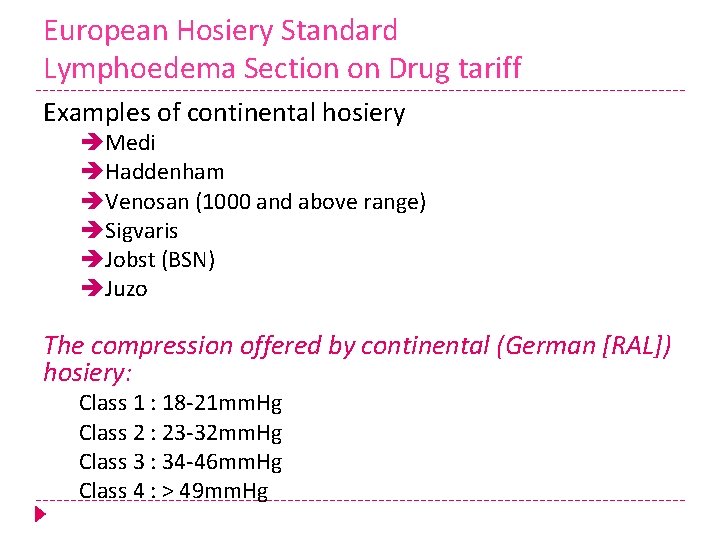 European Hosiery Standard Lymphoedema Section on Drug tariff Examples of continental hosiery Medi Haddenham