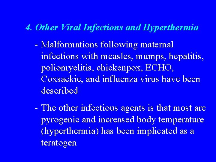 4. Other Viral Infections and Hyperthermia - Malformations following maternal infections with measles, mumps,
