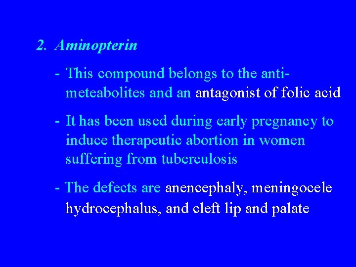 2. Aminopterin - This compound belongs to the antimeteabolites and an antagonist of folic