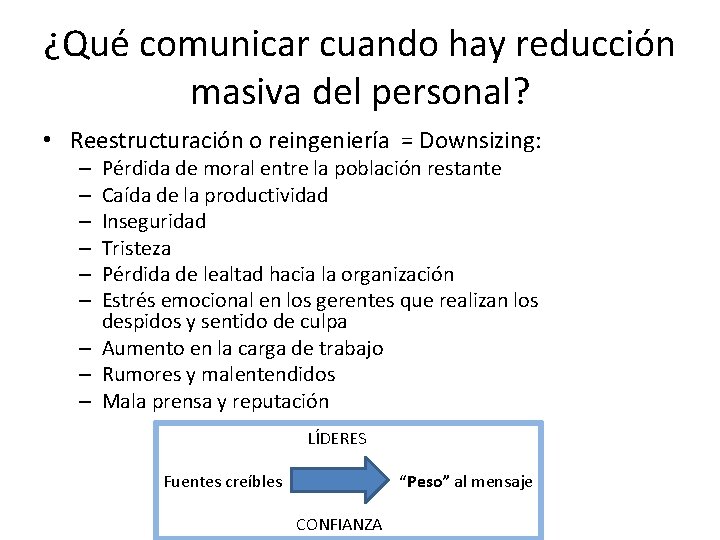 ¿Qué comunicar cuando hay reducción masiva del personal? • Reestructuración o reingeniería = Downsizing: