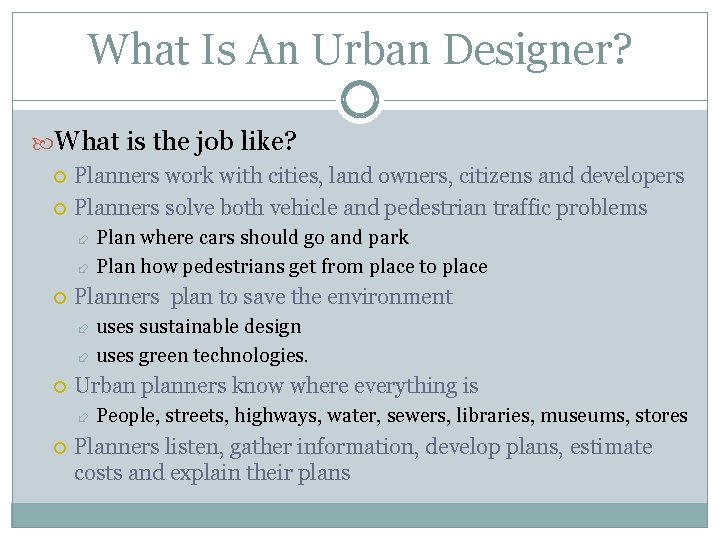 What Is An Urban Designer? What is the job like? Planners work with cities,