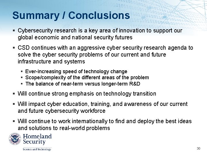 Summary / Conclusions § Cybersecurity research is a key area of innovation to support