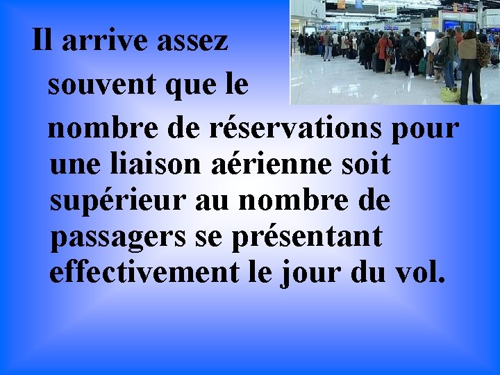 Il arrive assez souvent que le nombre de réservations pour une liaison aérienne soit