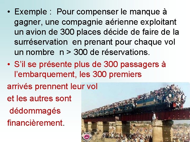  • Exemple : Pour compenser le manque à gagner, une compagnie aérienne exploitant