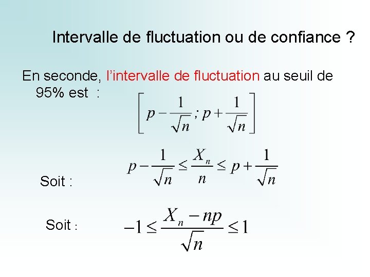 Intervalle de fluctuation ou de confiance ? En seconde, l’intervalle de fluctuation au seuil