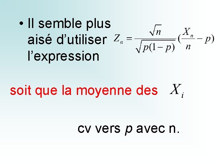 • Il semble plus aisé d’utiliser l’expression soit que la moyenne des cv