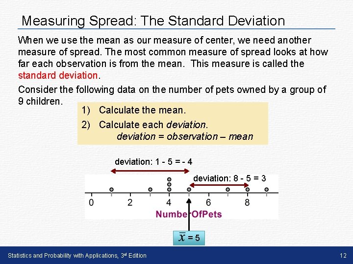 Measuring Spread: The Standard Deviation When we use the mean as our measure of Measuring Spread: The Standard Deviation When we use the mean as our measure of