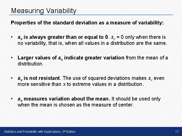 Measuring Variability Properties of the standard deviation as a measure of variability: • sx Measuring Variability Properties of the standard deviation as a measure of variability: • sx