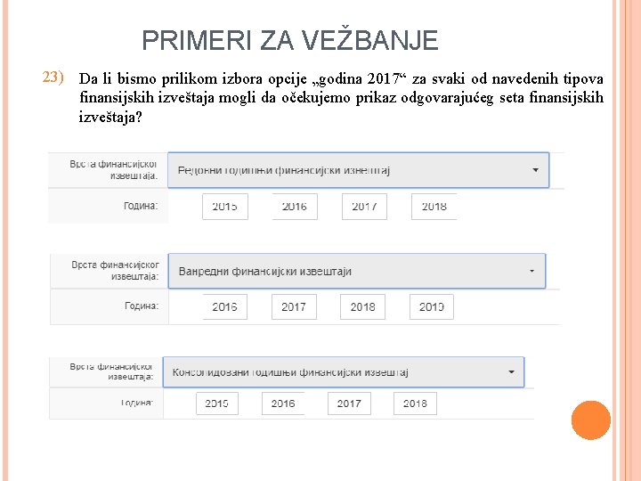 PRIMERI ZA VEŽBANJE 23) Da li bismo prilikom izbora opcije „godina 2017“ za svaki