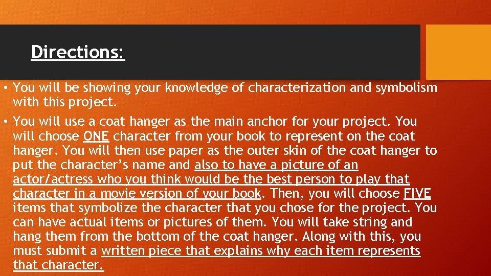 Directions: • You will be showing your knowledge of characterization and symbolism with this