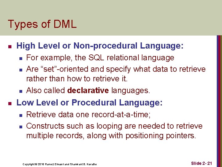 Types of DML n High Level or Non-procedural Language: n n For example, the
