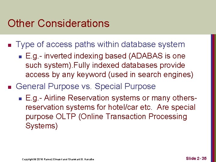 Other Considerations n Type of access paths within database system n n E. g.