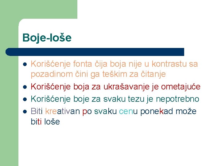 Boje-loše l l Korišćenje fonta čija boja nije u kontrastu sa pozadinom čini ga