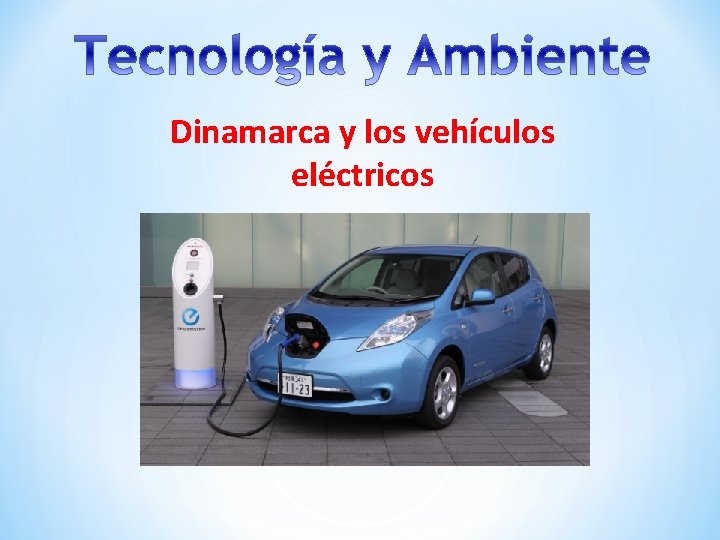 Dinamarca y los vehículos eléctricos 