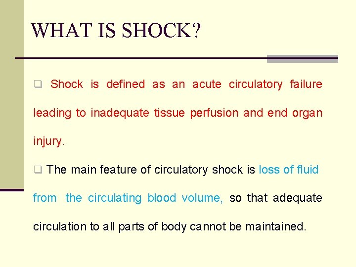 WHAT IS SHOCK? q Shock is defined as an acute circulatory failure leading to