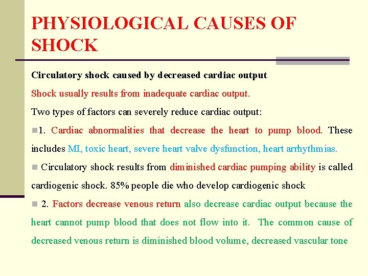 PHYSIOLOGICAL CAUSES OF SHOCK Circulatory shock caused by decreased cardiac output Shock usually results