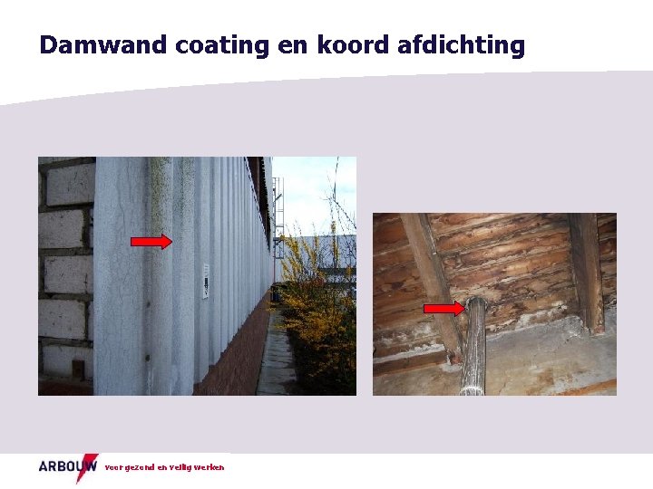 Damwand coating en koord afdichting voor gezond en veilig werken 