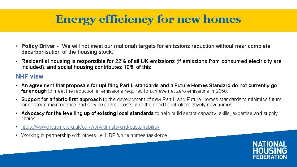 Energy efficiency for new homes • Policy Driver - “We will not meet our