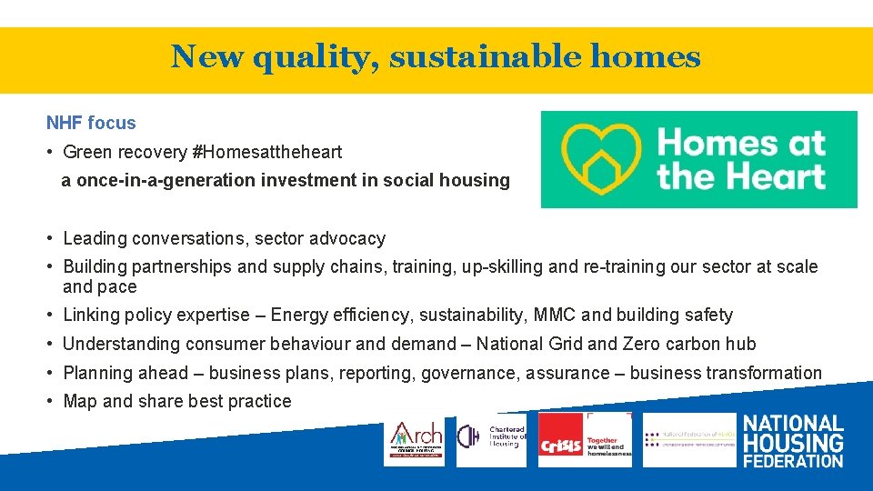 New quality, sustainable homes NHF focus • Green recovery #Homesattheheart a once-in-a-generation investment in