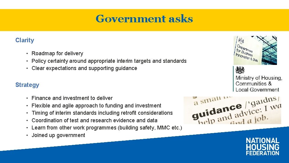 Government asks Clarity • Roadmap for delivery • Policy certainty around appropriate interim targets