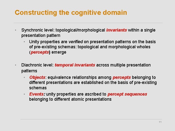 Constructing the cognitive domain • Synchronic level: topological/morphological invariants within a single presentation pattern