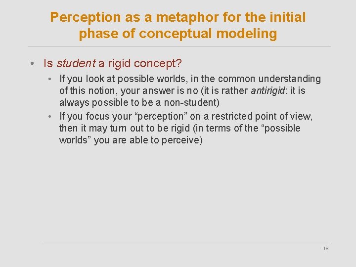 Perception as a metaphor for the initial phase of conceptual modeling • Is student