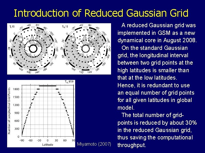 Introduction of Reduced Gaussian Grid Miyamoto (2007) A reduced Gaussian grid was implemented in