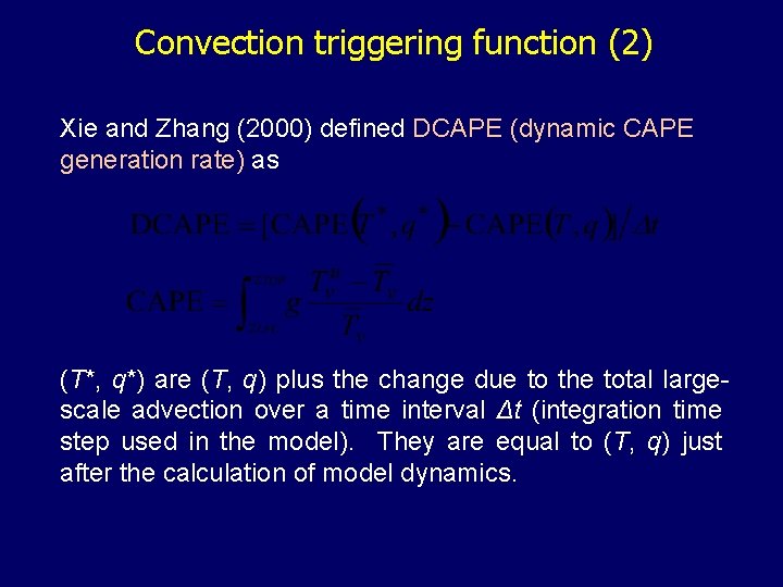 Convection triggering function (2) Xie and Zhang (2000) defined DCAPE (dynamic CAPE generation rate)
