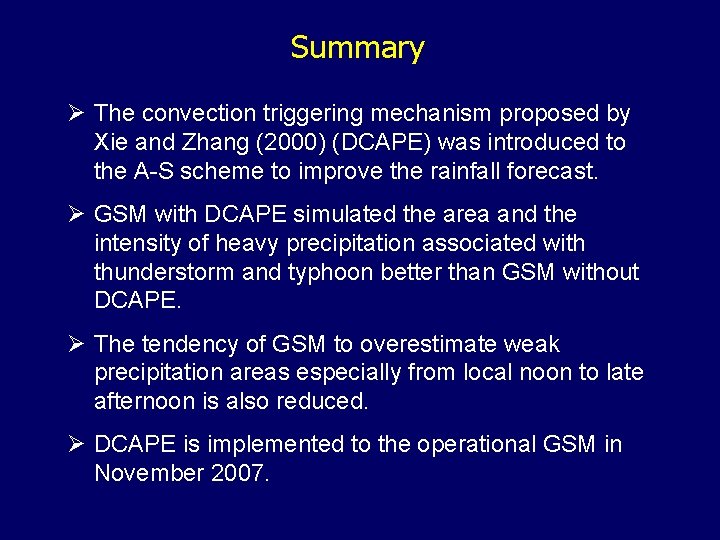 Summary Ø The convection triggering mechanism proposed by Xie and Zhang (2000) (DCAPE) was