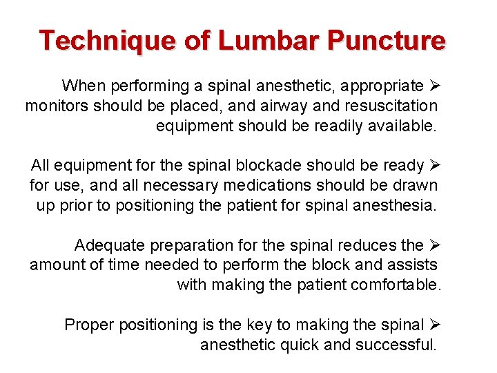 Technique of Lumbar Puncture When performing a spinal anesthetic, appropriate Ø monitors should be Technique of Lumbar Puncture When performing a spinal anesthetic, appropriate Ø monitors should be